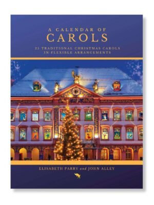 A Calendar of Carols by Elisabeth Parry and John Alley. Traditional christmas carols for flute, flute duet, piano.